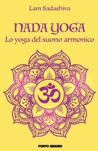 Nada yoga. Lo yoga del suono armonico - Librerie.coop