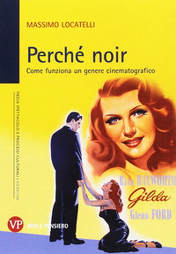 Perché noir. Come funziona un genere cinematografico - Librerie.coop Perché noir. Come funziona un genere cinematografico - Librerie.coop