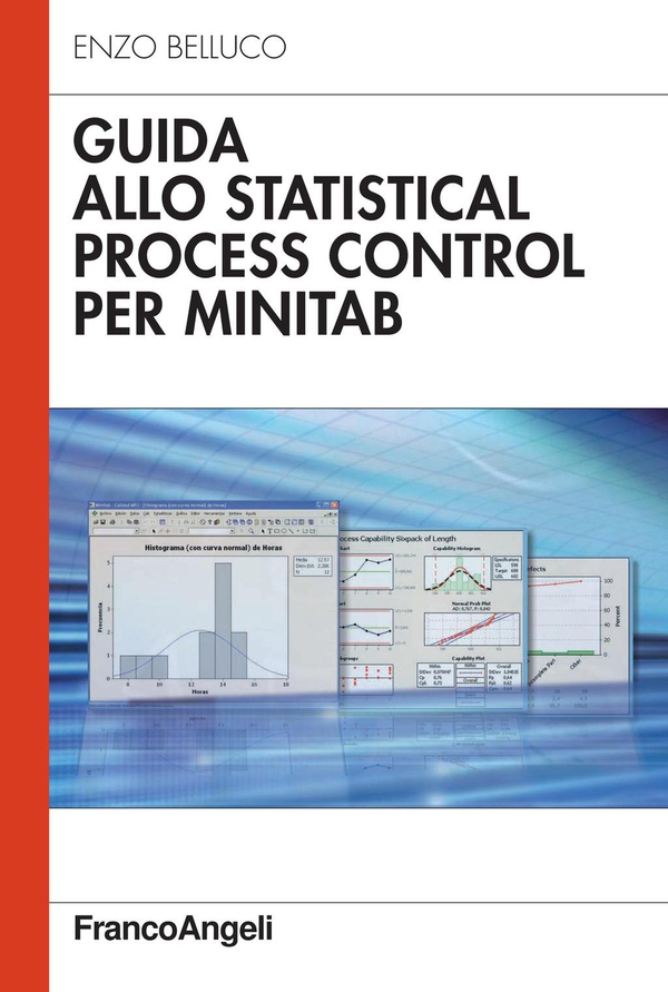 Guida allo Statistical Process Control per Minitab - Librerie.coop Guida allo Statistical Process Control per Minitab - Librerie.coop