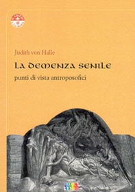 La demenza senile. Punti di vista antroposofici - Librerie.coop La demenza senile. Punti di vista antroposofici - Librerie.coop