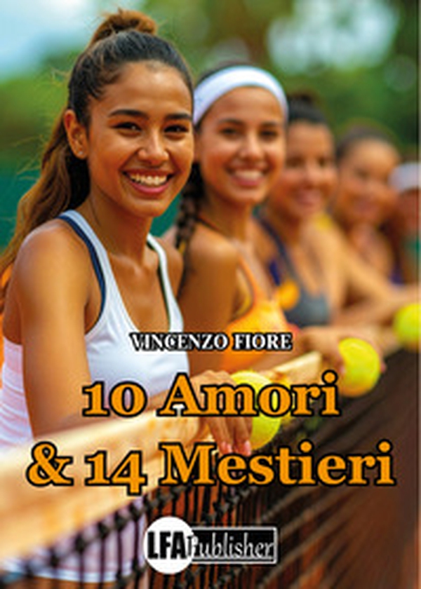 10 amori & 14 mestieri - Librerie.coop 10 amori & 14 mestieri - Librerie.coop