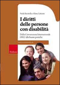 I diritti della persona con disabilità. Dalla convenzione internazionale ONU alle buone pratiche - Librerie.coop