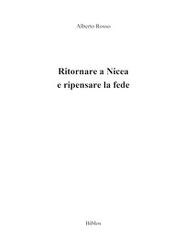 Ritornare a Nicea e ripensare la fede - Librerie.coop