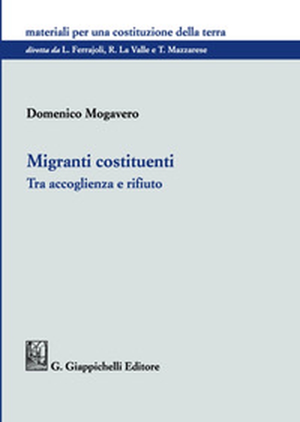 Migranti costituenti. Tra accoglienza e rifiuto - Librerie.coop Migranti costituenti. Tra accoglienza e rifiuto - Librerie.coop