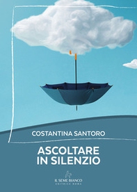 Ascoltare in silenzio - Librerie.coop