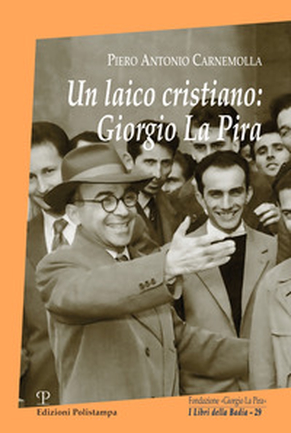 Un laico cristiano: Giorgio La Pira - Librerie.coop Un laico cristiano: Giorgio La Pira - Librerie.coop