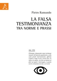 La falsa testimonianza tra norme e prassi - Librerie.coop
