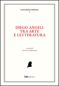 Diego Angeli tra arte e letteratura - Librerie.coop Diego Angeli tra arte e letteratura - Librerie.coop