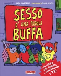 Sesso è una parola buffa. Un libro sul corpo, i sentimenti e te! - Librerie.coop