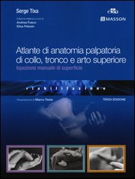 Atlante di anatomia palpatoria di collo, tronco e arto superiore - Librerie.coop
