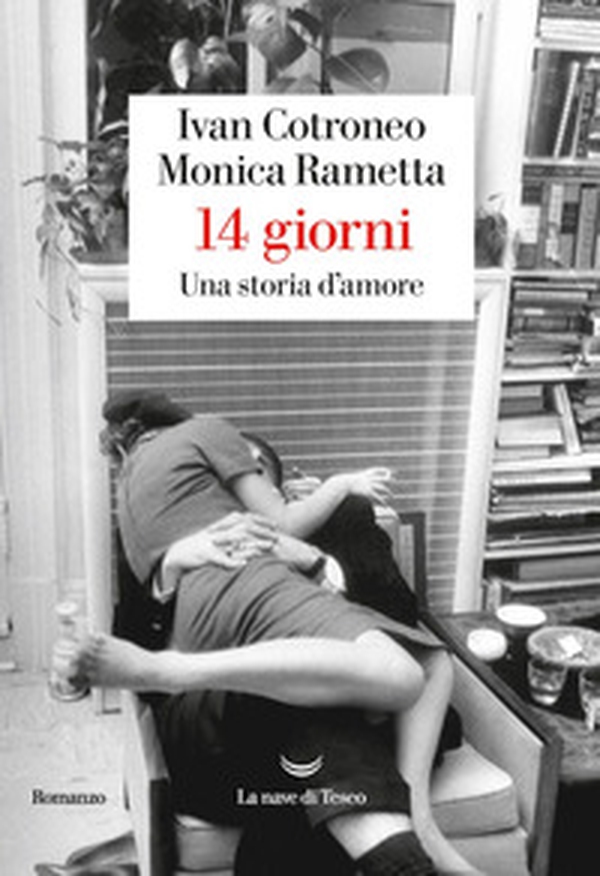 14 giorni. Una storia d'amore - Librerie.coop 14 giorni. Una storia d'amore - Librerie.coop