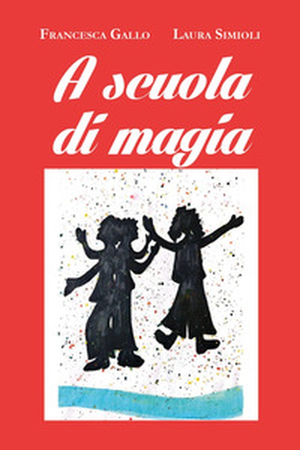 A scuola di magia - Librerie.coop A scuola di magia - Librerie.coop
