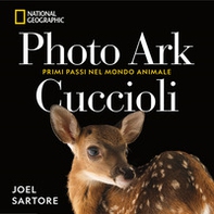Photo Ark. Cuccioli. Primi passi nel mondo animale - Librerie.coop