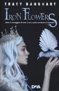 Iron Flowers - Librerie.coop