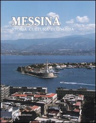 Messina. Storia, cultura, economia - Librerie.coop Messina. Storia, cultura, economia - Librerie.coop