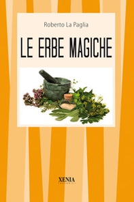 Le erbe magiche - Librerie.coop Le erbe magiche - Librerie.coop