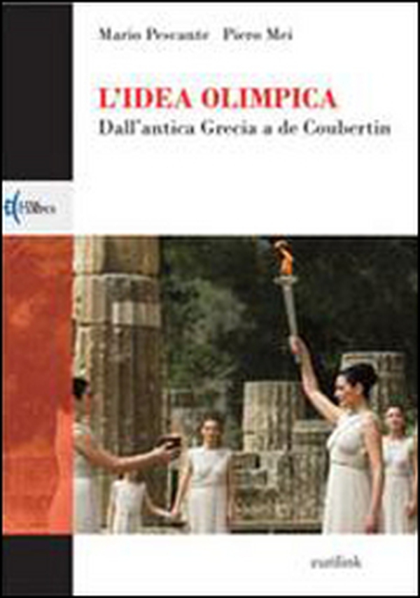 L'idea olimpica. Dall'antica Grecia a de Coubertin - Librerie.coop L'idea olimpica. Dall'antica Grecia a de Coubertin - Librerie.coop