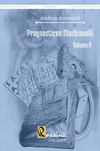 Prognosticon Machiavelli - Vol. 2 - Librerie.coop Prognosticon Machiavelli - Vol. 2 - Librerie.coop