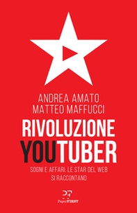 Rivoluzione Youtuber. Sogni e affari. Le star del web si raccontano - Librerie.coop Rivoluzione Youtuber. Sogni e affari. Le star del web si raccontano - Librerie.coop