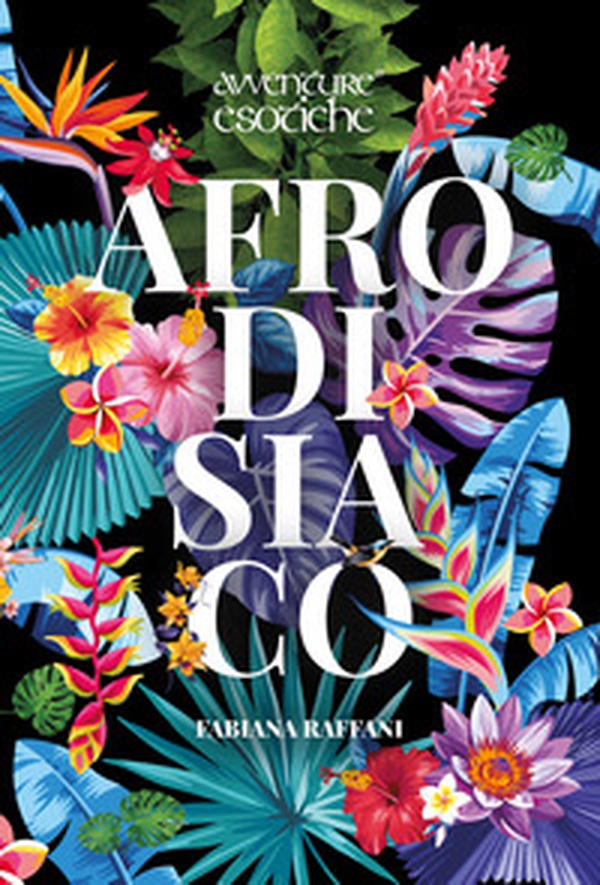 Afrodisiaco. Avventure esotiche - Librerie.coop Afrodisiaco. Avventure esotiche - Librerie.coop