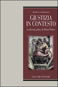 Giustizia in contesto. La filosofia politica di Michael Walzer - Librerie.coop Giustizia in contesto. La filosofia politica di Michael Walzer - Librerie.coop