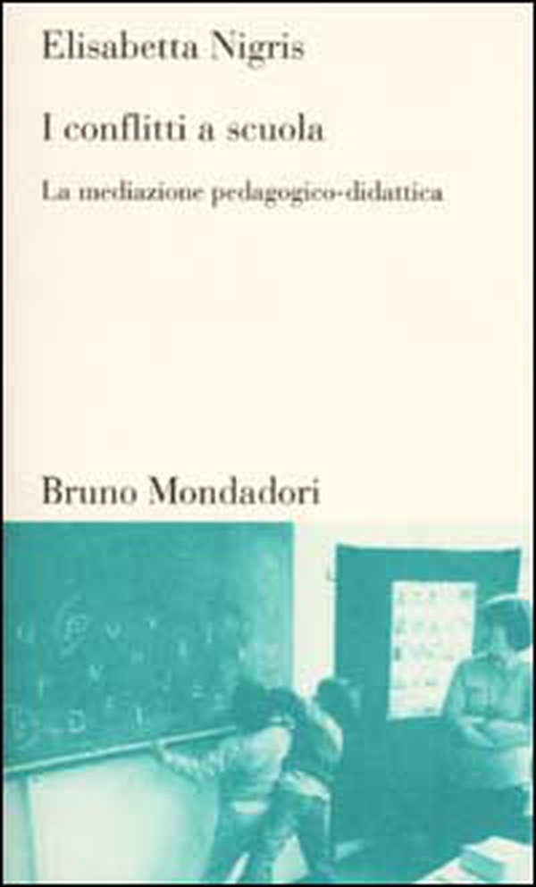 I conflitti a scuola. La mediazione pedagogico-didattica - Librerie.coop I conflitti a scuola. La mediazione pedagogico-didattica - Librerie.coop
