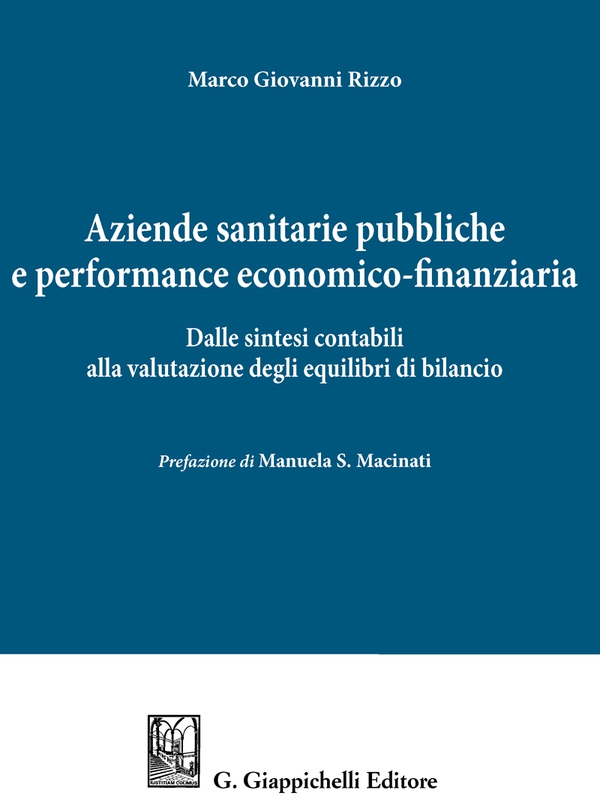 Aziende sanitarie pubbliche e performance economico-finanziaria - Librerie.coop Aziende sanitarie pubbliche e performance economico-finanziaria - Librerie.coop