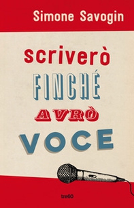 Scriverò finché avrò voce - Librerie.coop Scriverò finché avrò voce - Librerie.coop