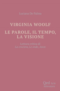 Virginia Woolf. Le parole, il tempo, la visione - Librerie.coop