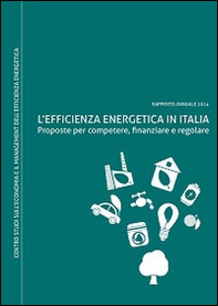 L'efficienza energetica in Italia. Proposte per competere, finanziare e regolare - Librerie.coop