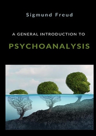 A general introduction to psychoanalysis - Librerie.coop A general introduction to psychoanalysis - Librerie.coop