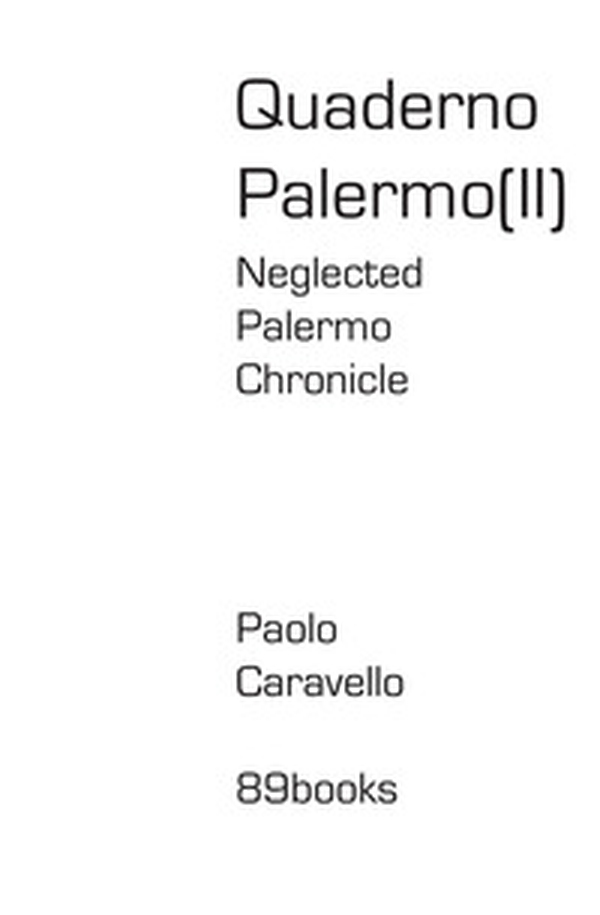 Neglected Palermo Chronicle. Quaderno Palermo II - Librerie.coop Neglected Palermo Chronicle. Quaderno Palermo II - Librerie.coop