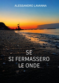 Se si fermassero le onde - Librerie.coop
