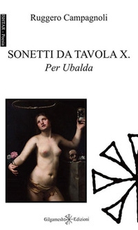 Sonetti da tavola X. Per Ubalda - Librerie.coop