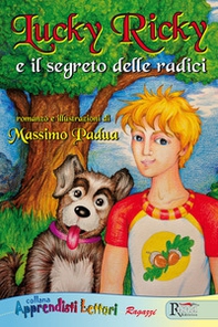 Lucky Ricky e il segreto delle radici - Librerie.coop Lucky Ricky e il segreto delle radici - Librerie.coop