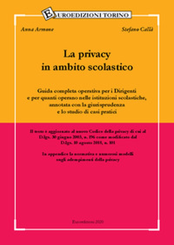 La privacy in ambito scolastico. Guida completa operativa per i dirigenti e per quanti operano nelle istituzioni scolastiche, annotata con la giurisprudenza e lo studio di casi pratici - Librerie.coop La privacy in ambito scolastico. Guida completa operativa per i dirigenti e per quanti operano nelle istituzioni scolastiche, annotata con la giurisprudenza e lo studio di casi pratici - Librerie.coop