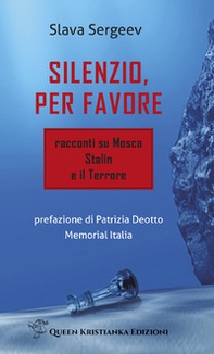 Silenzio, per favore. Racconti su Mosca, Stalin e il Terrore - Librerie.coop Silenzio, per favore. Racconti su Mosca, Stalin e il Terrore - Librerie.coop