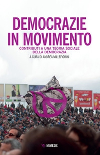 Democrazie in movimento. Contributi per una teoria sociologica della democrazia - Librerie.coop Democrazie in movimento. Contributi per una teoria sociologica della democrazia - Librerie.coop