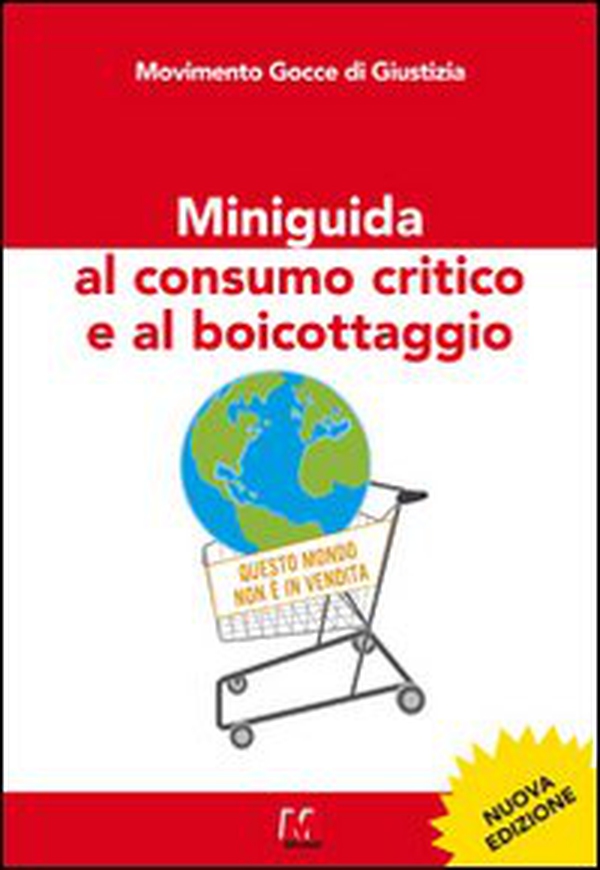 Miniguida al consumo critico e al boicottaggio - Librerie.coop Miniguida al consumo critico e al boicottaggio - Librerie.coop