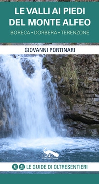 Le valli ai piedi del Monte Alfeo. Boreca, Dorbera, Terenzone - Librerie.coop
