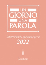 Un giorno una parola. Letture bibliche quotidiane per il 2022 - Librerie.coop