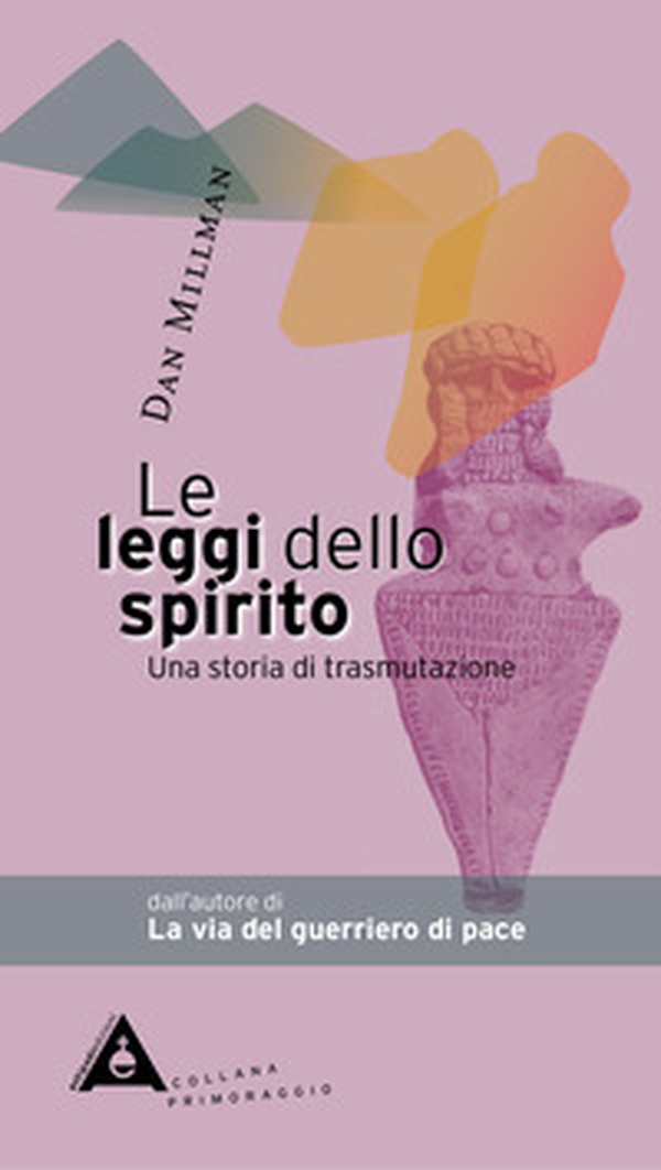 Le leggi dello spirito. Una storia di trasmutazione - Librerie.coop Le leggi dello spirito. Una storia di trasmutazione - Librerie.coop