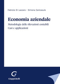 Economia aziendale. Metodologia delle rilevazioni contabili. Casi e applicazioni - Librerie.coop Economia aziendale. Metodologia delle rilevazioni contabili. Casi e applicazioni - Librerie.coop