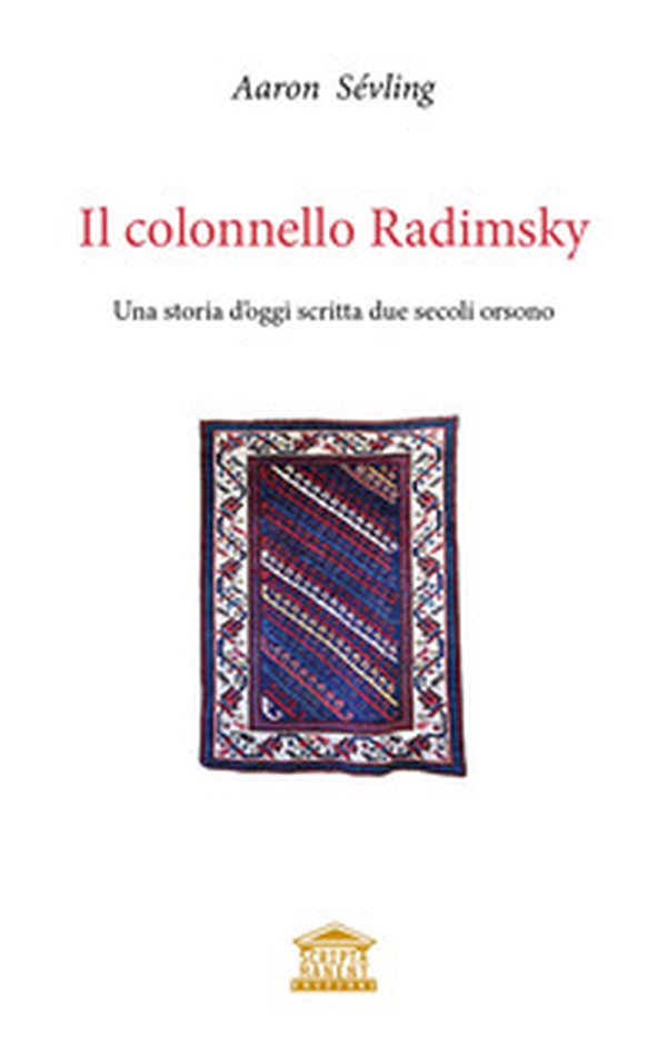 Il colonnello Radimsky. Una storia d'oggi scritta due secoli orsono - Librerie.coop