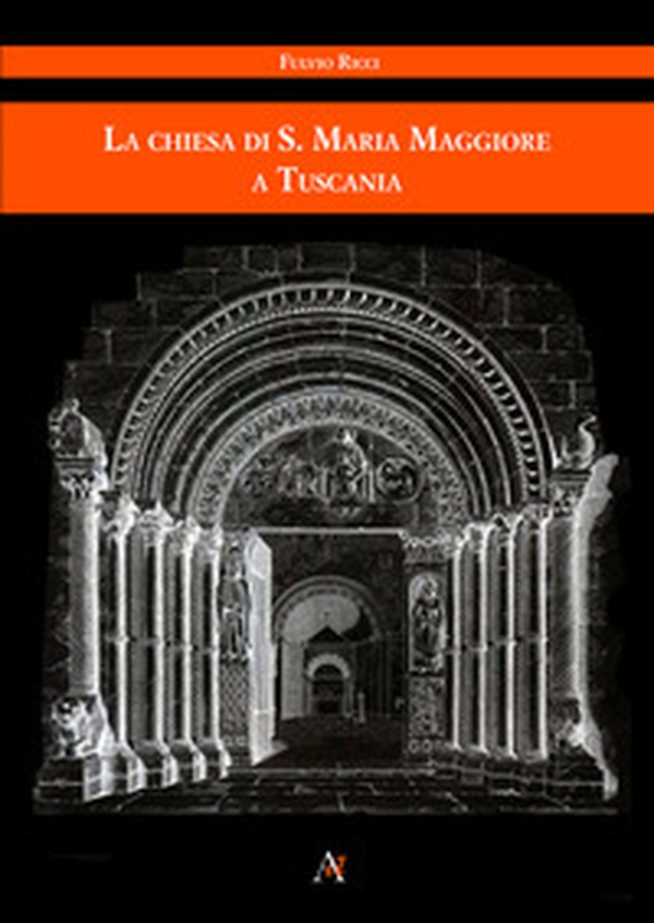 La chiesa di S. Maria Maggiore a Tuscania - Librerie.coop La chiesa di S. Maria Maggiore a Tuscania - Librerie.coop