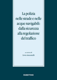 La polizia nelle strade e nelle acque navigabili: dalla sicurezza alla regolazione del traffico - Librerie.coop La polizia nelle strade e nelle acque navigabili: dalla sicurezza alla regolazione del traffico - Librerie.coop