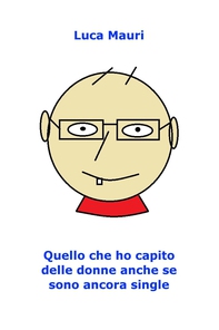 Quello che ho capito delle donne anche se sono ancora single - Librerie.coop