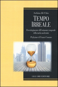 Tempo irreale. Il restringimento dell'orizzonte temporale della tarda modernità - Librerie.coop Tempo irreale. Il restringimento dell'orizzonte temporale della tarda modernità - Librerie.coop