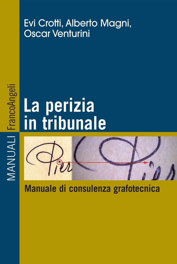 La perizia in tribunale. Manuale di consulenza grafotecnica - Librerie.coop La perizia in tribunale. Manuale di consulenza grafotecnica - Librerie.coop
