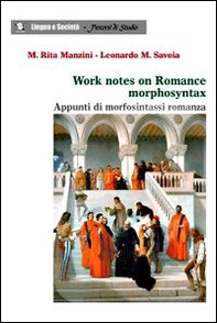 Work notes on romance morphosyntax. Appunti di morfosintassi romanza - Librerie.coop